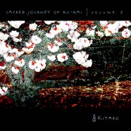 Kitaro - Sacred Journey of Ku-Kai Vol.2